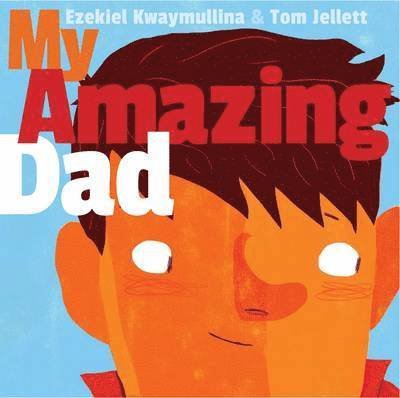 Cover for Ezekiel Kwaymullina · My Amazing Dad (Inbunden Bok) (2017)
