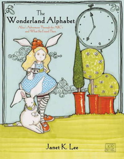 Cover for Alethea Kontis · The Wonderland Alphabet: Alice's Adventures Through the ABCs and What She Found There (Inbunden Bok) (2012)