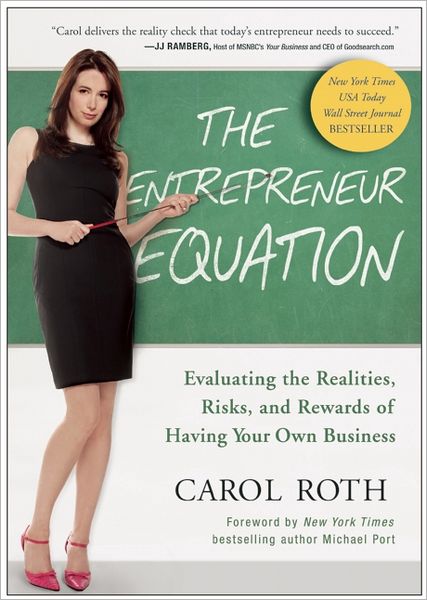 Cover for Carol Roth · The Entrepreneur Equation: Evaluating the Realities, Risks, and Rewards of Having Your Own Business (Paperback Book) (2012)