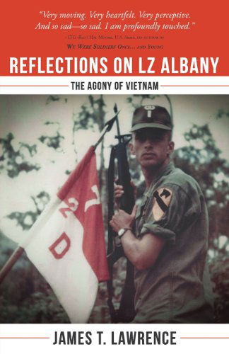 Reflections on Lz Albany: the Agony of Vietnam - James T. Lawrence - Książki - Deeds Publishing - 9781937565862 - 29 października 2013