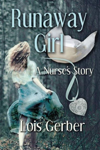 Cover for Lois Gerber · Runaway Girl: a Nurse's Story (Paperback Book) (2015)