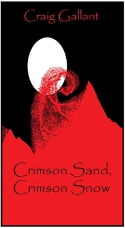 Cover for Craig Gallant · Crimson Sand, Crimson Snow (Paperback Book) (2019)