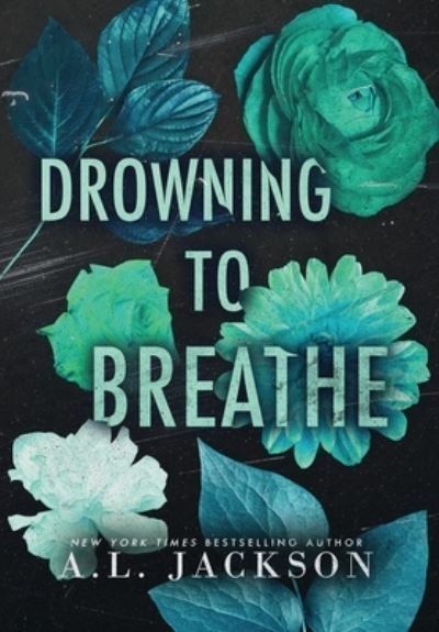 Cover for A. L. Jackson · Drowning to Breathe (Buch) (2022)