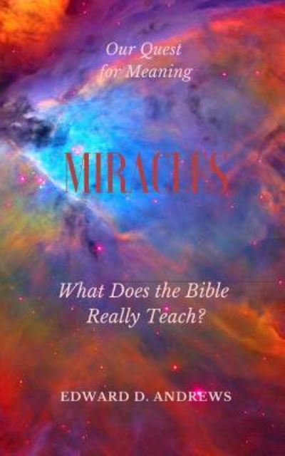 Miracles - Edward D Andrews - Books - Christian Publishing House - 9781949586862 - May 1, 2019