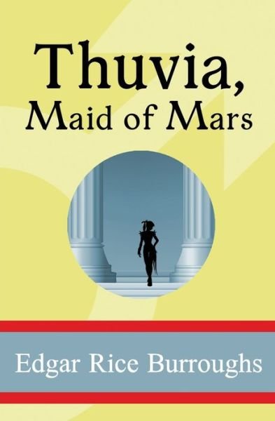 Thuvia, Maid of Mars - Edgar Rice Burroughs - Books - SDE Classics - 9781949982862 - November 9, 2018