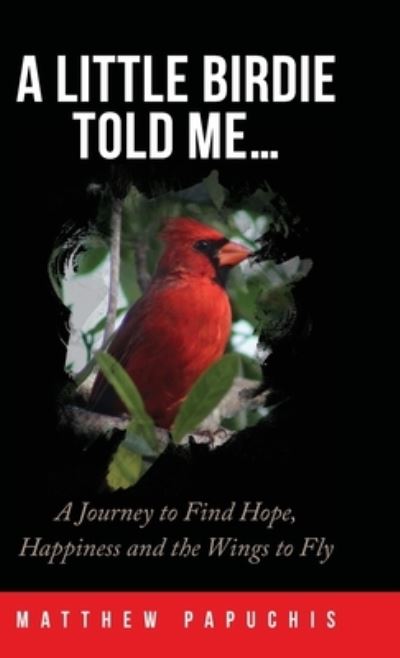 Cover for Matthew Papuchis · Little Birdie Told Me... (Book) (2021)