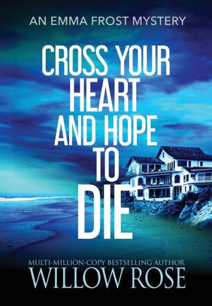 Cover for Willow Rose · Cross Your Heart and Hope to Die (Gebundenes Buch) (2021)