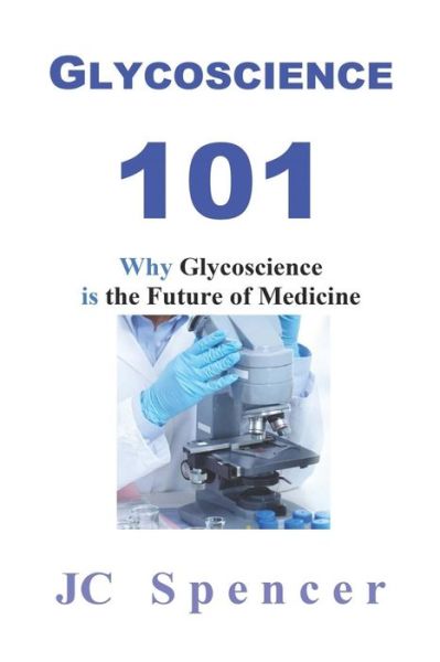 Cover for Jc Spencer · Glycoscience 101 (Paperback Book) (2017)