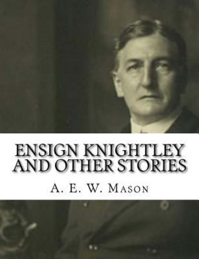 Cover for A E W Mason · Ensign Knightley and Other Stories (Paperback Book) (2017)