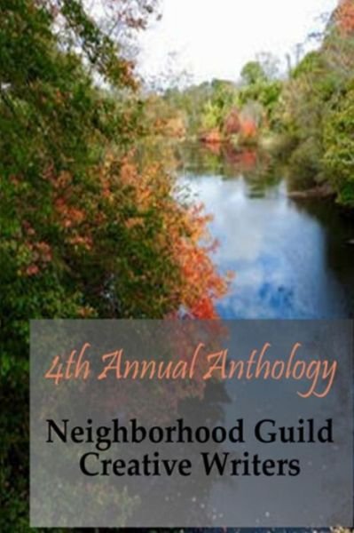 Cover for Neighborhood Guild Creative Writers · 4th Annual Anthology (Pocketbok) (2017)