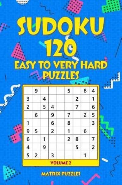 Cover for Matrix Puzzles · SUDOKU 120 Easy to Very Hard Puzzles (Paperback Bog) (2018)