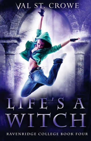 Cover for Val St Crowe · Life's a Witch (Paperback Book) (2018)