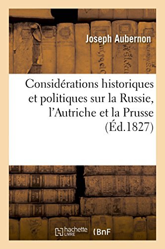 Cover for Aubernon-j · Considérations Historiques et Politiques Sur La Russie, L'autriche et La Prusse (Paperback Bog) [French edition] (2014)
