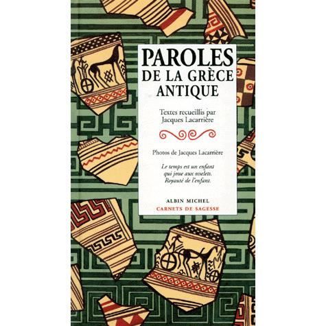 Cover for Jacques Lacarriere · Paroles De La Grece Antique (Collections Spiritualites) (French Edition) (Paperback Book) [French, Carnets De Sagesse edition] (1994)