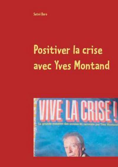 Cover for Baro · Positiver la crise avec Yves Monta (Book) (2016)