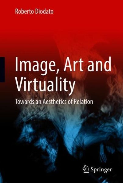 Cover for Roberto Diodato · Image, Art and Virtuality: Towards an Aesthetics of Relation (Paperback Book) [1st ed. 2021 edition] (2022)