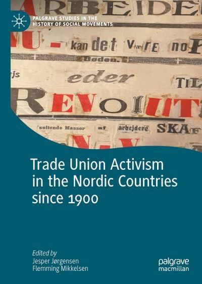 Cover for Trade Union Activism in the Nordic Countries since 1900 - Palgrave Studies in the History of Social Movements (Gebundenes Buch) [1st ed. 2023 edition] (2023)