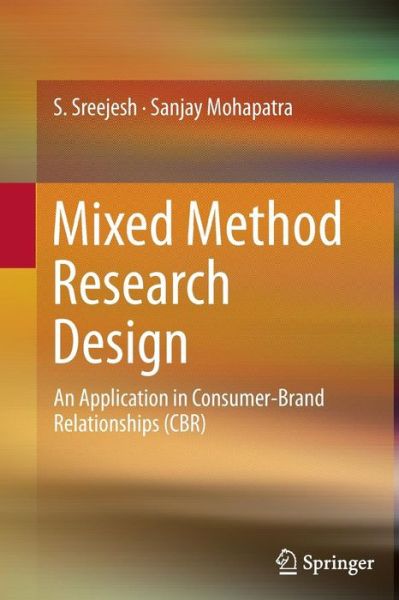 Cover for Sanjay Mohapatra · Mixed Method Research Design: an Application in Consumer-brand Relationships (Cbr) (Paperback Book) (2013)