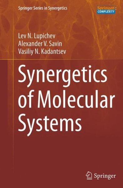 Cover for Lev N. Lupichev · Synergetics of Molecular Systems - Springer Series in Synergetics (Paperback Bog) [Softcover reprint of the original 1st ed. 2015 edition] (2016)