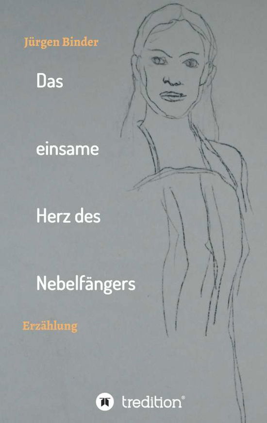 Cover for Binder · Das einsame Herz des Nebelfänger (Book) (2020)