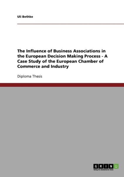 Cover for Uli Bethke · The Influence of Business Associations in the European Decision Making Process - A Case Study of the European Chamber of Commerce and Industry (Paperback Book) (2007)