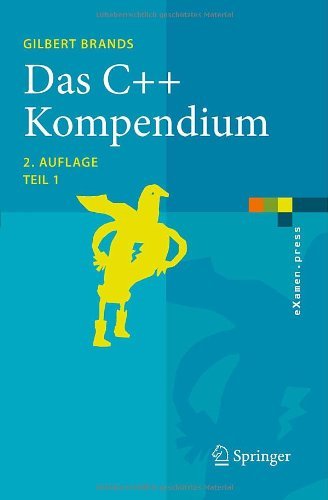 Cover for Gilbert Brands · Das C++ Kompendium: STL, Objektfabriken, Exceptions - eXamen.press (Paperback Bog) [2. Aufl. 2010 edition] (2010)