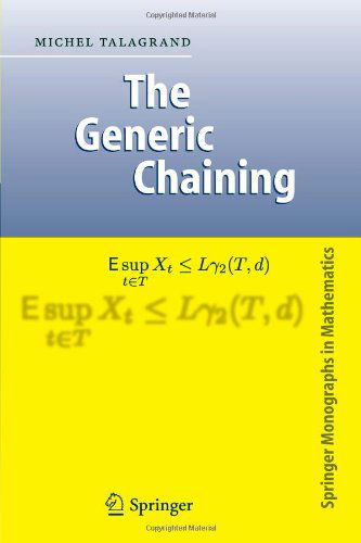 The Generic Chaining: Upper and Lower Bounds of Stochastic Processes - Springer Monographs in Mathematics - Michel Talagrand - Books - Springer-Verlag Berlin and Heidelberg Gm - 9783642063862 - October 21, 2010
