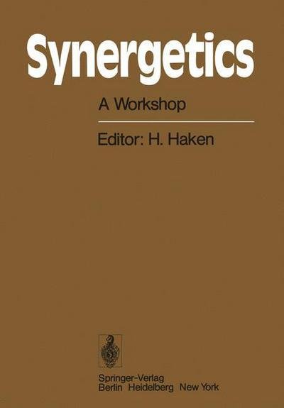 Cover for H Haken · Synergetics: a Workshop Proceedings of the International Workshop on Synergetics at Schloss Elmau, Bavaria, May 2 7, 1977 (Softcover Reprint of the or (Pocketbok) [Softcover Reprint of the Original 1st Ed. 1977 edition] (2011)