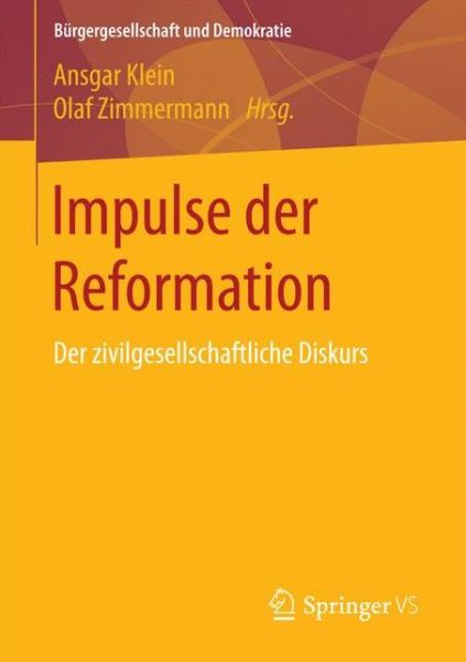 Cover for Impulse Der Reformation: Der Zivilgesellschaftliche Diskurs - Burgergesellschaft Und Demokratie (Paperback Book) [1. Aufl. 2017 edition] (2017)