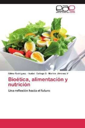 Cover for Rodríguez · Bioética, alimentación y nutr (Bok)