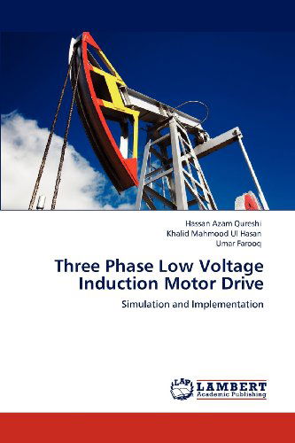 Cover for Umar Farooq · Three Phase Low Voltage Induction Motor Drive: Simulation and Implementation (Paperback Book) (2012)