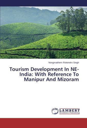 Cover for Nongmaithem Rokendro Singh · Tourism Development in Ne-india: with Reference to Manipur and Mizoram (Paperback Book) (2013)