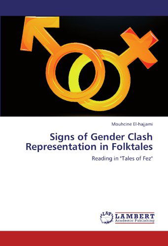Cover for Mouhcine El-hajjami · Signs of Gender Clash Representation in Folktales: Reading in &quot;Tales of Fez&quot; (Paperback Book) (2012)