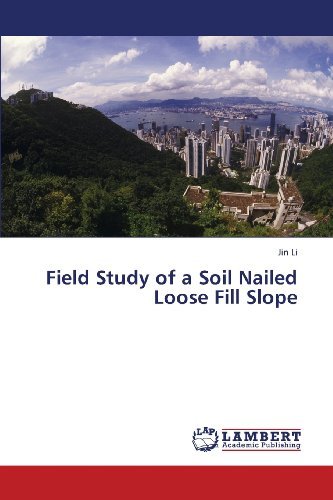 Cover for Jin Li · Field Study of a Soil Nailed Loose Fill Slope (Paperback Bog) (2013)
