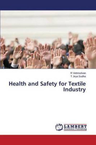 Cover for Vettriselvan R · Health and Safety for Textile Industry (Taschenbuch) (2015)