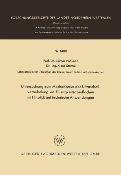 Cover for Reimar Pohlman · Untersuchung Zum Mechanismus Der Ultraschallvernebelung an Flussigkeitsoberflachen Im Hinblick Auf Technische Anwendungen - Forschungsberichte Des Landes Nordrhein-Westfalen (Paperback Book) [1965 edition] (1965)