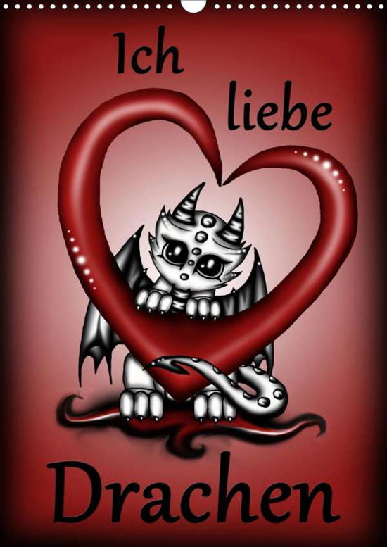 Ich liebe Drachen (Wandkalende - Creation - Libros -  - 9783670978862 - 