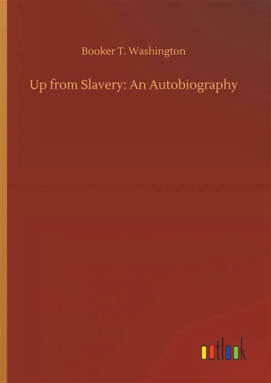 Cover for Booker T Washington · Up from Slavery: An Autobiography (Hardcover Book) (2018)