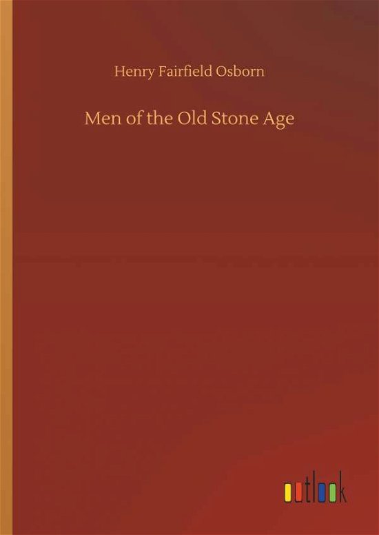 Cover for Osborn · Men of the Old Stone Age (Bok) (2018)