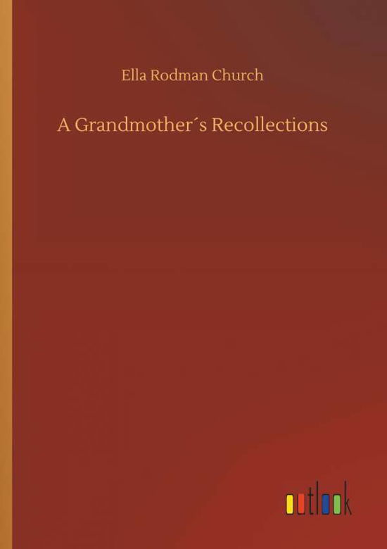 A Grandmother's Recollections - Church - Books -  - 9783734018862 - September 20, 2018