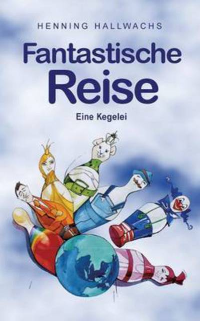 Cover for Henning Hallwachs · Fantastische Reise (Paperback Book) (2015)