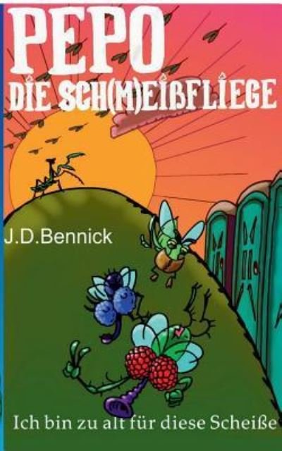 Cover for Bennick · Pepo die Sch (m)eißfliege (Buch) (2018)