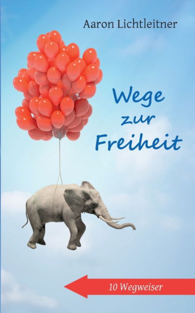 Cover for Lichtleitner · Wege zur Freiheit (Book) (2019)