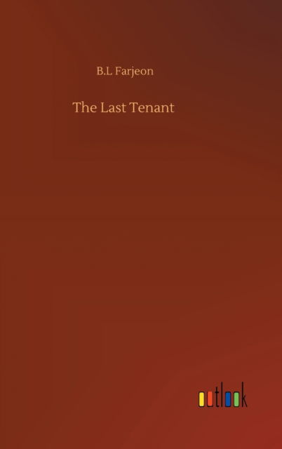 The Last Tenant - B L Farjeon - Böcker - Outlook Verlag - 9783752391862 - 4 augusti 2020