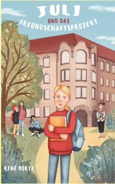 Cover for Rene Korte · Juli und das Freundschaftsprojekt (Paperback Book) (2021)