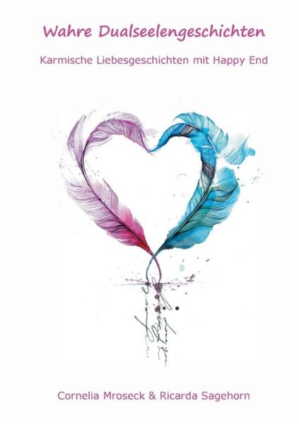 Cover for Ricarda Sagehorn · Wahre Dualseelengeschichten: Karmische Liebesgeschichten mit Happy End (Paperback Book) (2018)