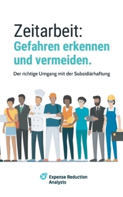 Zeitarbeit: Gefahren erkennen und vermeiden.: Der richtige Umgang mit der Subsidiarhaftung - Robert Simon - Books - Books on Demand - 9783754300862 - July 12, 2021