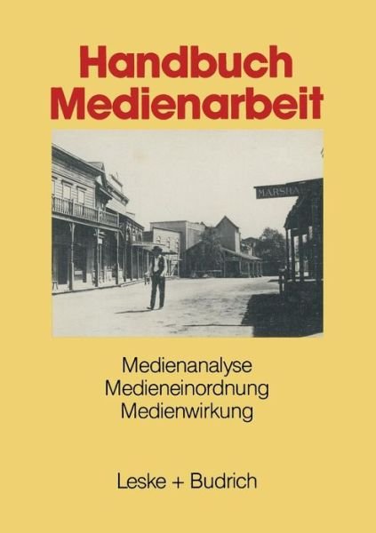 Handbuch Medienarbeit: Medienanalyse Medieneinordnung Medienwirkung - Bundeszentrale Fur Politische Bildung - Boeken - Vs Verlag Fur Sozialwissenschaften - 9783810008862 - 31 januari 1991