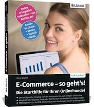 Cover for Schmitt Bernd · E-Commerce - so geht's! Die Starthilfe für Ihren Onlinehandel. (Paperback Book) (2022)