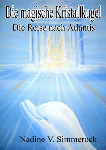 Cover for Nadine V. Simmerock · Die Magische Kristallkugel (Paperback Book) [German edition] (2009)